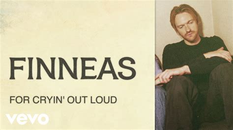 Finneas For Cryin Out Loud Official Lyric Video Youtube