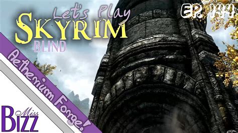 Let S Play Skyrim Blind Ep The Aetherium Forge Youtube