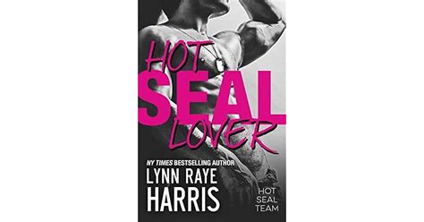 HOT SEAL Lover HOT SEAL Team By Lynn Raye Harris
