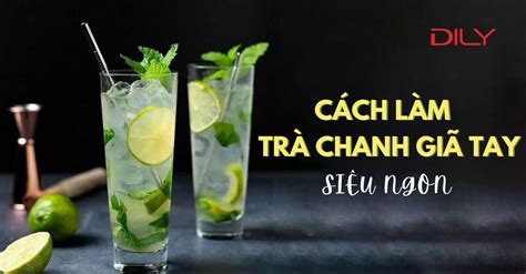 Dily C Ch L M Tr Chanh Gi Tay Hot Trend Th M Ngon M Kh Ng B Ng