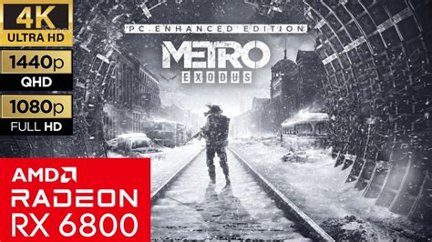 Metro Exodus Enhanced Edition RX 6800 16GB Ryzen 5 7600 Ultra