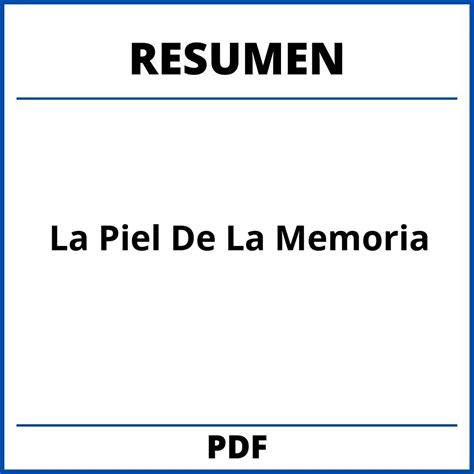 Resumen De La Piel De La Memoria