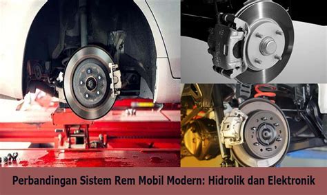 Perbandingan Sistem Rem Mobil Modern Hidrolik Dan Elektronik