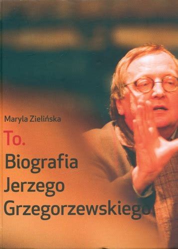 Autorka biografii Grzegorzewskiego chciałam go pokazać jako barwnego