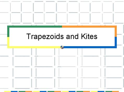 Trapezoids And Kites Essential Questions How Do I