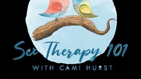 Sex Therapy With Cami Hurst The Pod Mill