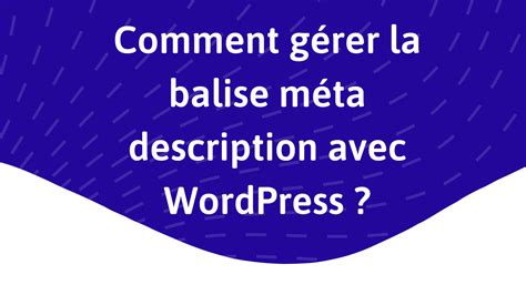 Comment G Rer Vos Balises M Ta Description Avec Wordpress