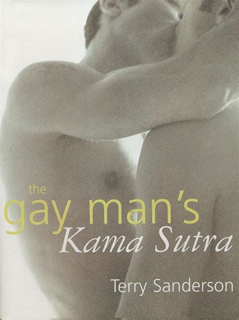 The Gay Man S Kama Sutra By Terry Sanderson