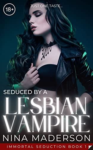 Seduced By A Lesbian Vampire A First Time FF Erotica Immortal Seduction Book 1 EBook