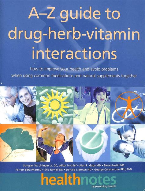 The A-Z Guide to Drug-Herb-Vitamin Interactions: How to Improve Your ...