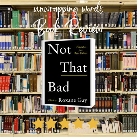 Book Review Not That Bad Edited By Roxane Gay Unwrapping Words