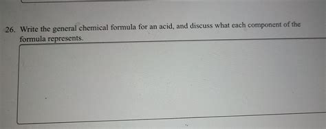 solved  write  general chemical formula   acid cheggcom