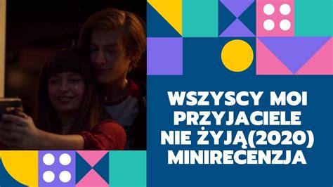 Wszyscy Moi Przyjaciele Nie Yj Minirecenzja Youtube