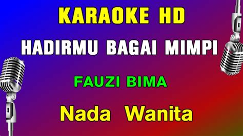 Hadirmu Bagai Mimpi Fauzi Bima Karaoke Nada Wanita Youtube