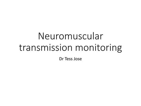 Neuromuscular Monitoring Ppt