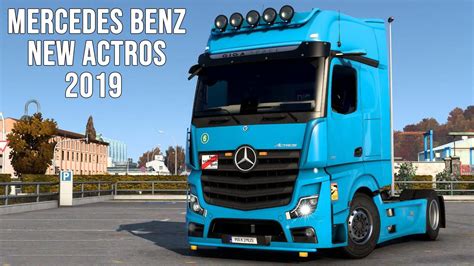 Mercedes Benz New Actros 2019 1 47 ETS 2 Mods Ets2 Map Euro Truck