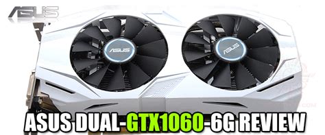 ASUS DUAL-GTX1060-6G REVIEW ,ASUS DUAL-GTX1060-6G REVIEW สวยเด่นเน้นโทน ...