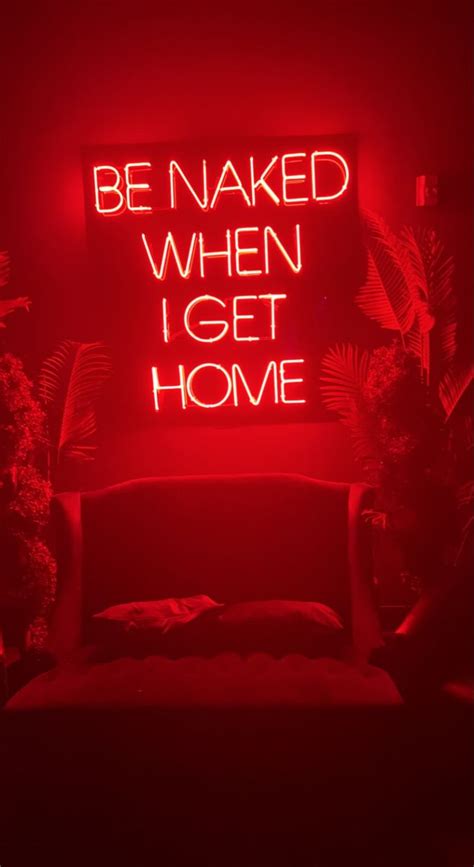 Be Naked When I Get Home Neon Sign