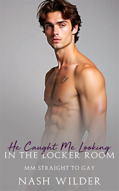 In The Locker Room MM Straight To Gay First Time Gay Awakening Romance
