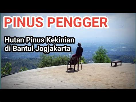 Pinus Pengger Hutan Pinus Kekinian Di Bantul Jogjakarta Youtube