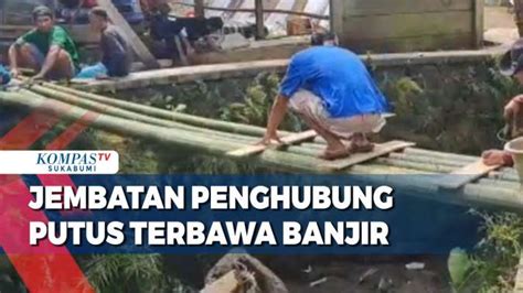 Jembatan Penghubung Antar Kelurahan Putus Terbawa Banjir