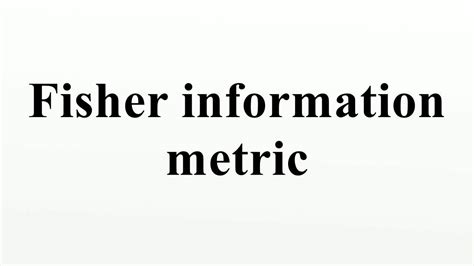 Fisher Information Metric Youtube