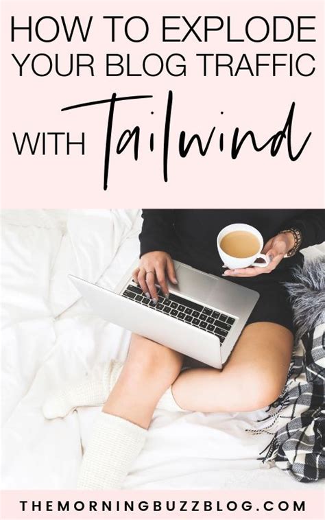 Marketing Strategies How To Use Tailwind To Grow Your Traffic