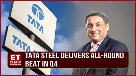 Tata Steel Delivers Strong Q Results Here S What Md Ceo T V