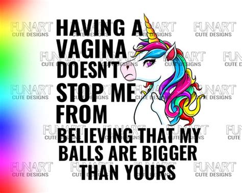 Having A Vagina Dosen T Mean Unicorn PNG File Unicorn Etsy