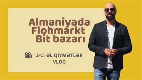 Almaniyada Bit bazarı Flohmarkt necə olur 2 ci əl məhsul