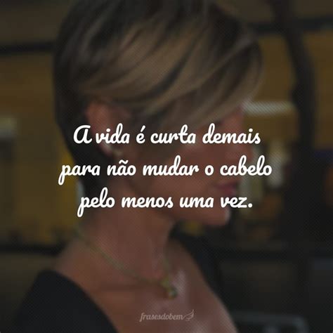 Mudar O Cabelo Frases - Mudar O Cabelo Frases - FDPLEARN