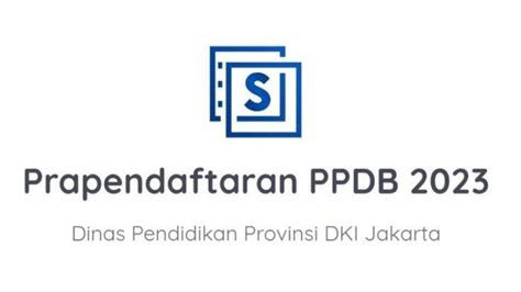 Kapan PPDB DKI Jakarta 2023? Ini Jadwal Jenjang SD, SMP, SMA, SMK