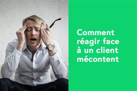 Comment réagir face à un client mécontent WebSelf net