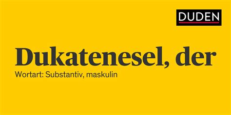 Dukatenesel Rechtschreibung, Bedeutung, Definition, Herkunft | Duden