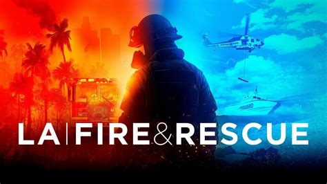 La Fire And Rescue Nbc Reality Series Where To Watch