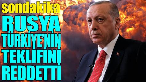 sondakika RUSYA TÜRKİYENİN TEKLİFİNİ REDDETTİ VURUYORUZ YouTube