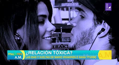 Relación tóxica Las idas y vueltas de Mario Irivarren e Ivana Yturbe