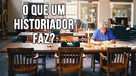 O Que Significa Historiador