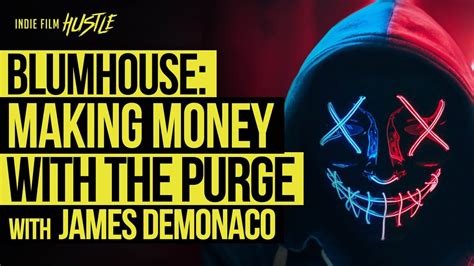 Blumhouse The Purge Creating A Blockbuster Franchise With James