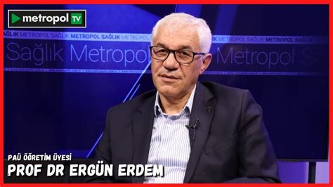 Metropol Sa L K Prof Dr Erg N Erdem Metropoltv Metropolsa L K