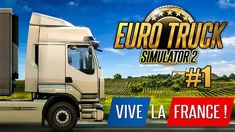 EURO TRUCK SIMULATOR 2 VIVE LA FRANCE 1 Start In Marseille I ETS 2