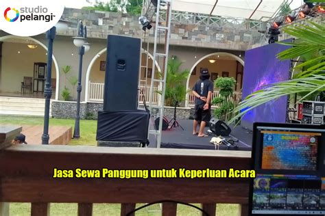 Jasa Sewa Panggung Untuk Keperluan Acara Anda Pelangi Event Production