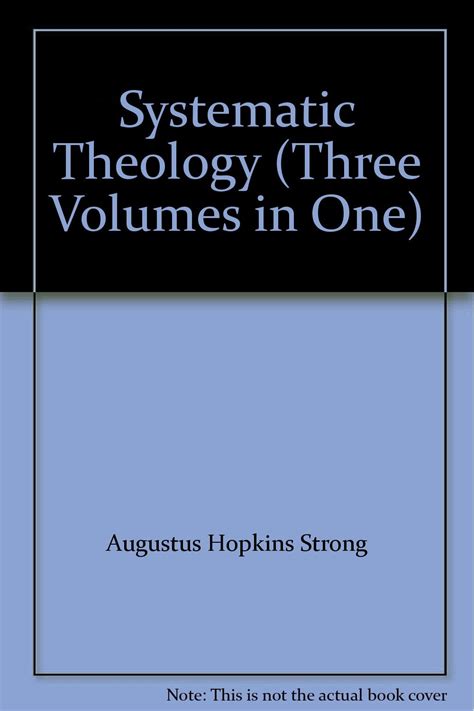 Systematic Theology Three Volumes In One Augustus Hopkins Strong