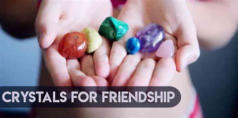 Crystals for Friendships to Strengthen Your Bond [Heal Conflict]