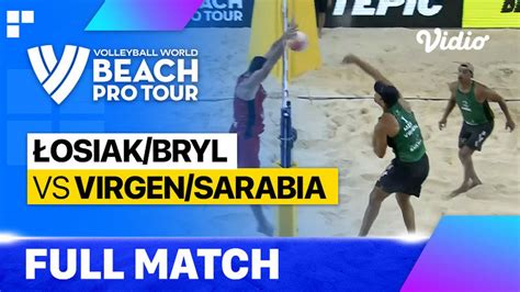 Full Match Losiak Bryl POL Vs Virgen Sarabia MEX Beach Pro Tour