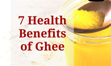 7 Health Benefits of Ghee