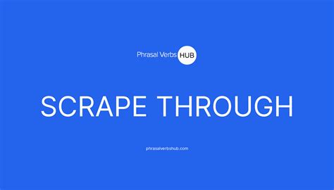 SCRAPE THROUGH | Phrasal Verb Meaning & Examples