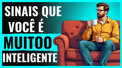 Você É Muito Inteligente - 5 Sinais que VOCÊ é Muito Mais INTELIGENTE do que Pensa - YouTube