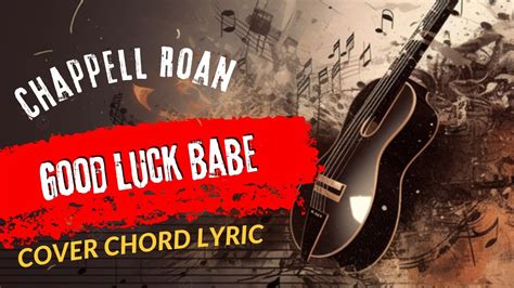Play Guitar Along With Chords And Lyrics Chappell Roan Good Luck Babe YouTube