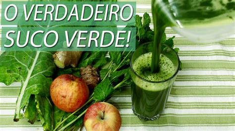 Aprenda A Fazer O Verdadeiro Suco Verde Medicinal E Detox